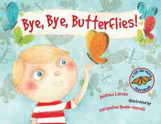 Bye, Bye, Butterflies! by Andrew Larsen
