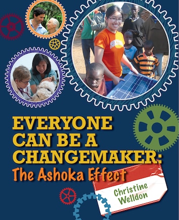 Everyone Can Be A Changemaker: The Ashoka Effect