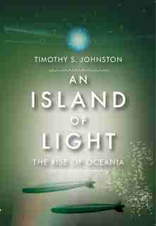 An Island Of Light by Timothy S Johnston
