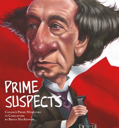 Front cover_Prime Suspects: Canada's Prime Ministers in Caricature