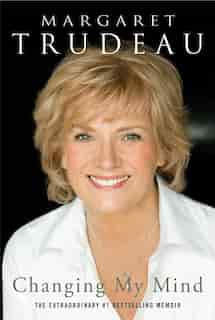 Changing My Mind by Margaret Trudeau