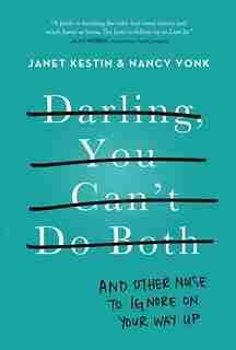 Darling, You Can't Do Both by Janet Kestin