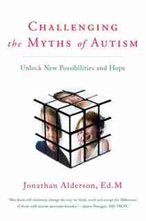 Challenging the Myths of Autism by Jonathan Alderson