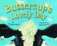 Buttercup's Lovely Day by Carolyn Beck