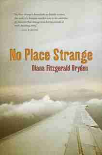 No Place Strange: A Novel by Diana Fitzgerald Bryden