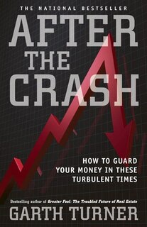 After the Crash: How to Guard Your Money in These Turbulent Times