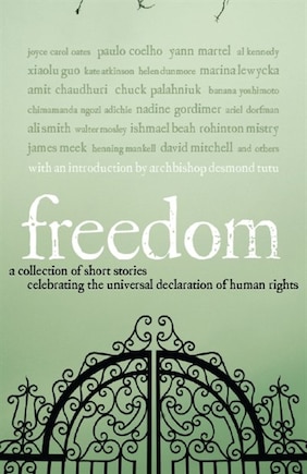 Freedom: A Collection of Short Fiction Celebrating the Universal Declaration of Human