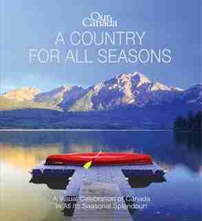 A Country for All Seasons (Our Canada) by Our Canada