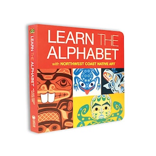 Learn The Alphabet: With Northwest Coast Native Art