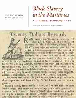 Black Slavery in the Maritimes: A History in Documents: (From the Broadview Sources Series) de Harvey Amani Whitfield