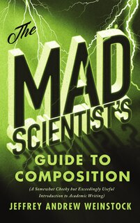 Front cover_The Mad Scientist’s Guide to Composition