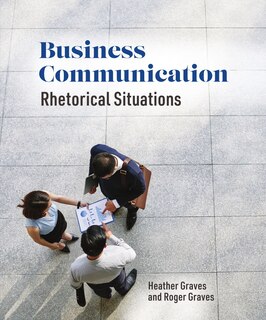 Front cover_Business Communication: Rhetorical Situations