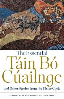 Front cover_The Essential Táin Bó Cúailnge and Other Stories from the Ulster Cycle