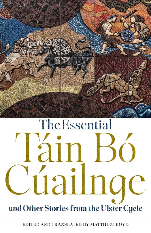 Front cover_The Essential Táin Bó Cúailnge and Other Stories from the Ulster Cycle