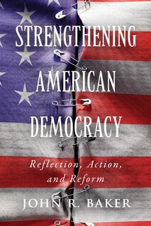 Front cover_Strengthening American Democracy: Reflection, Action, and Reform