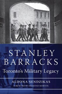 Stanley Barracks: Toronto's Military Legacy