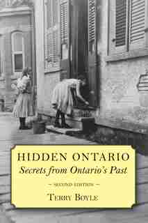 Hidden Ontario: Secrets From Ontario's Past by Terry Boyle