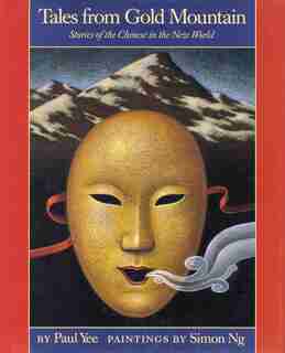Tales from Gold Mountain de Paul Yee
