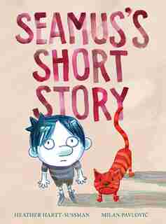 Seamus's Short Story by Heather Hartt-Sussman