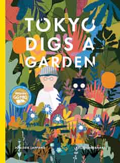 Tokyo Digs a Garden by Jon-Erik Lappano