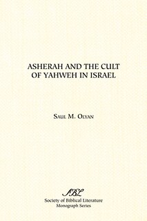 Front cover_Asherah And The Cult Of Yahweh In Israel