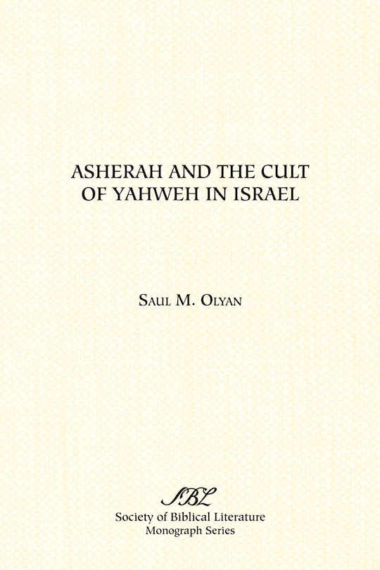 Front cover_Asherah And The Cult Of Yahweh In Israel