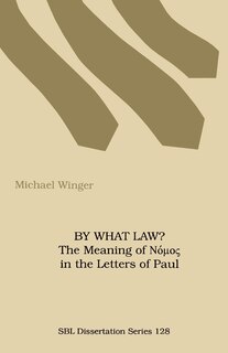 Front cover_By What Law? the Meaning of Nuos in the Letters of Paul