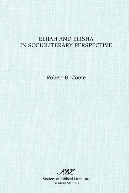 Couverture_Elijah And Elisha In Socioliterary Perspective