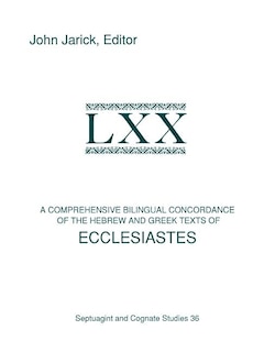 Front cover_A Comprehensive Bilingual Concordance of the Hebrew and Greek Texts of Ecclesiastes