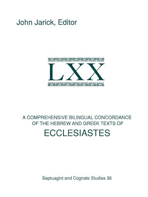Front cover_A Comprehensive Bilingual Concordance of the Hebrew and Greek Texts of Ecclesiastes