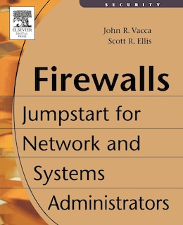 Firewalls: Jumpstart For Network And Systems Administrators