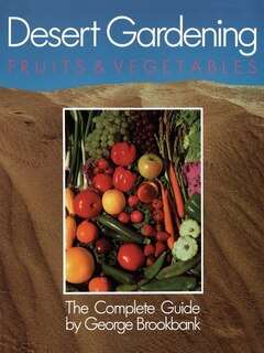 Front cover_Desert Gardening: Fruits & Vegetables