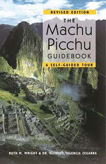 Machu Picchu Guidebook: A Self-Guided Tour