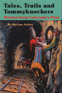 Front cover_Tales, Trails and Tommyknockers