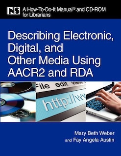 Front cover_Describing Electronic, Digital, And Other Media Using Aacr2 And Rda