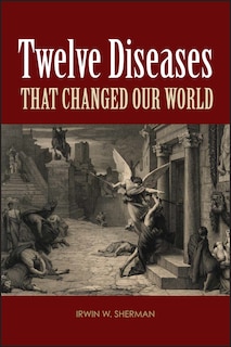 Front cover_Twelve Diseases that Changed Our World