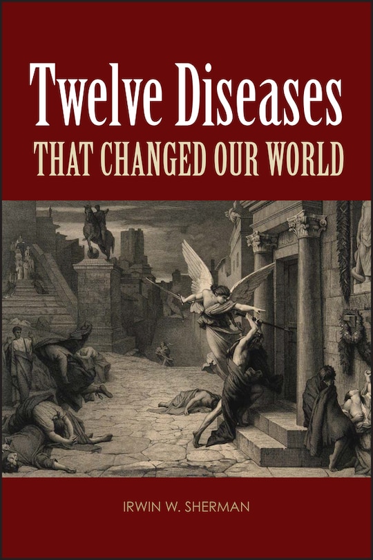 Front cover_Twelve Diseases that Changed Our World