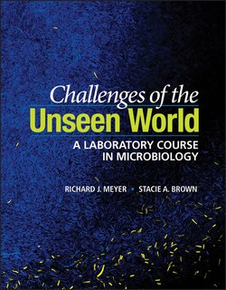 Challenges Of The Unseen World: A Laboratory Course In Microbiology