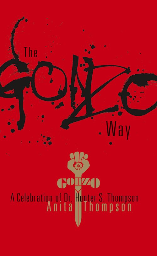 Signed First Edition Anita Thompson The top Gonzo Way A Celebration of Dr. Hunter S.