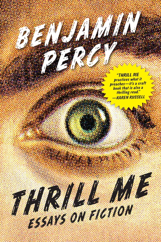 Thrill Me: Essays On Fiction