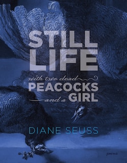 Front cover_Still Life With Two Dead Peacocks And A Girl