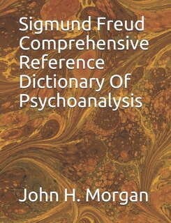 Couverture_Sigmund Freud Comprehensive Reference Dictionary Of Psychoanalysis