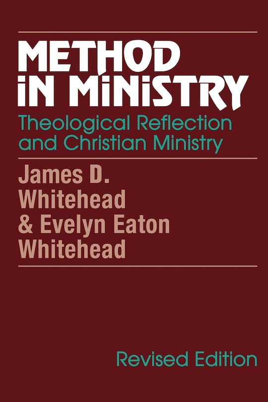 Method in Ministry: Theological Reflection and Christian Ministry (revised)