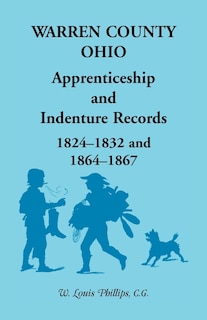 Couverture_Warren County, Ohio, Apprenticeship and Indenture Records, 1824-1832, 1864-1867