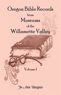 Front cover_Oregon Bible Records From Museums of the Willamette Valley