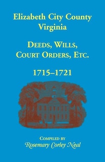 Couverture_Elizabeth City County, Virginia, Deeds, Wills, Court Orders, 1715-1721