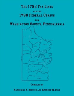 Couverture_The 1783 Tax Lists and the 1790 Federal Census for Washington County, Pennsylvania