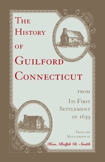 Front cover_The History of Guilford, Connecticut, from its first settlement in 1639