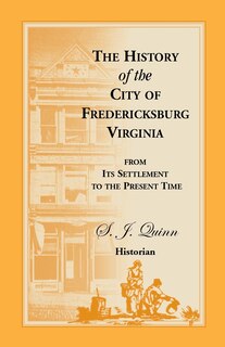 Couverture_The History of the City of Fredericksburg, Virginia, from Its Settlement to the Present Time