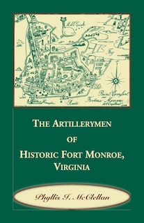 Couverture_The Artillerymen of Historic Fort Monroe, Virginia